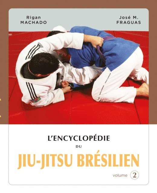 Jose M. Fraguas, Rigan Machado - L'encyclopédie du jiu-jitsu brésilien - volume 2, E-bok