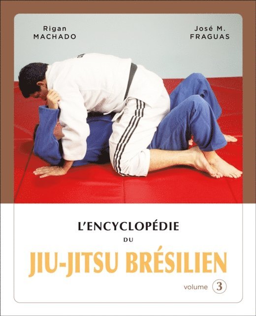 Jose M. Fraguas, Rigan Machado - L'encyclopédie du jiu-jitsu brésilien - volume 3, E-bok