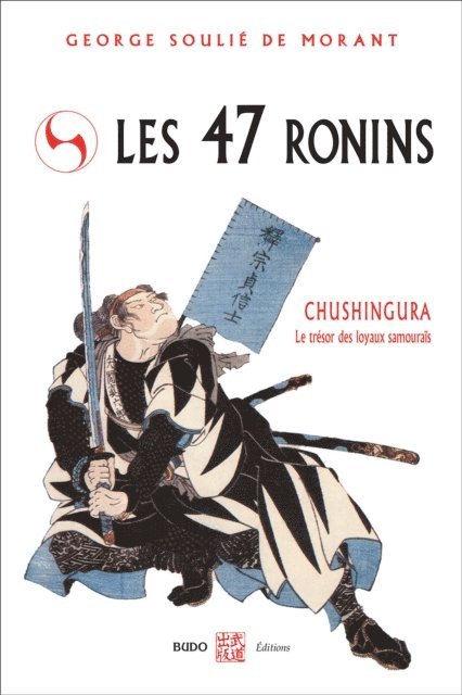 George Soulie de Morant - Les 47 Rônins - Le trésor des loyaux samouraïs, E-bok. Tillgänglighet: Lägg i varukorg