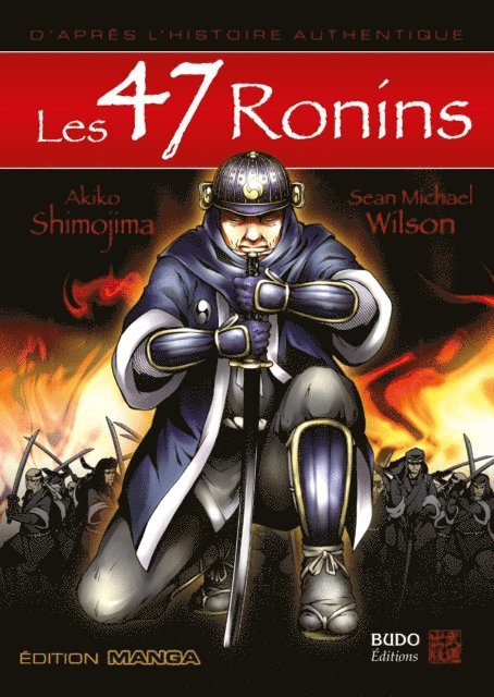 Akiko Shimojima, Sean Michael Wilson, Josette Nickels-Grolier - Les 47 Rônins, E-bok