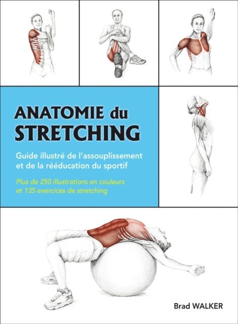 Brad Walker - Anatomie du Stretching, E-bok