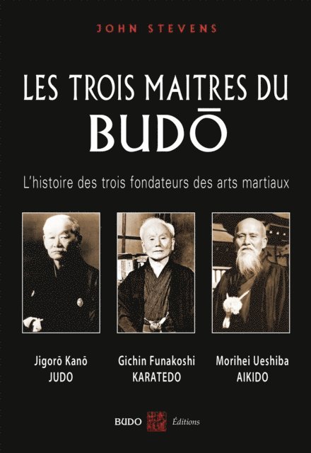 Thierry Plee, Valerie Melin, Philippe Reymond, John Stevens - Les Trois Maîtres du Budo, E-bok