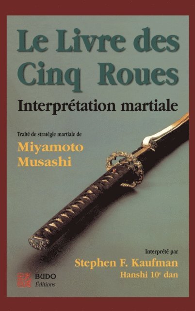 Stephen F. Kaufman, Miyamoto Musashi - Le Livre des 5 roues : interprétation martiale, E-bok
