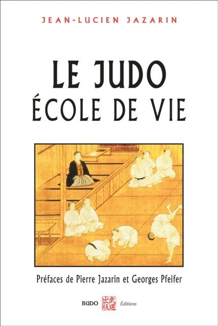 Jean-Lucien Jazarin - Le judo école de vie, E-bok