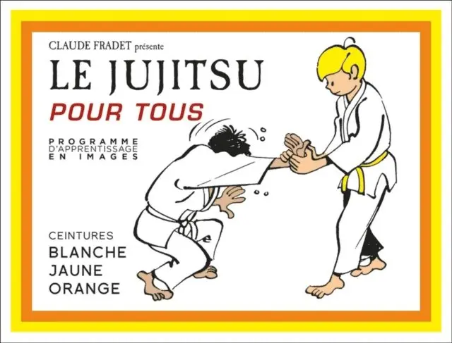 Claude Fradet - Jujitsu pour tous - Volume 1 : ceintures blanche, jaune et orange, E-bok. Tillgänglighet: Lägg i varukorg