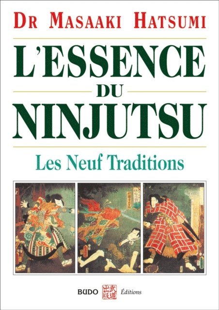 Masaaki Hatsumi - L'Essence du Ninjutsu - Les Neuf Traditions, E-bok