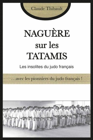 Claude Thibault - Naguère sur les tatamis, E-bok