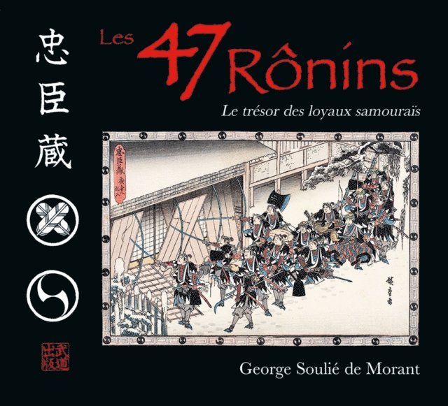 George Soulie de Morant - Les 47 Ronins : Le trésor des loyaux samouraïs (version illustrée), E-bok. Tillgänglighet: Lägg i varukorg