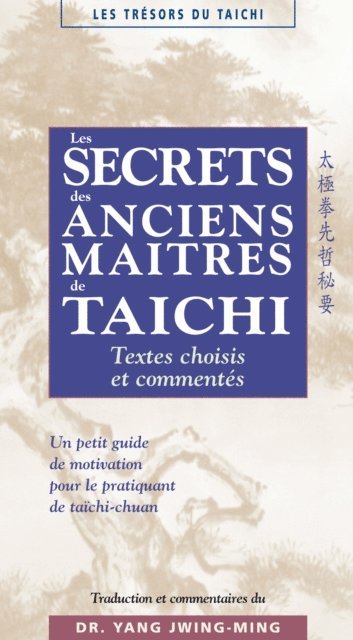 Yang Jwing-Ming - Les secrets des maîtres anciens de taïchi, E-bok
