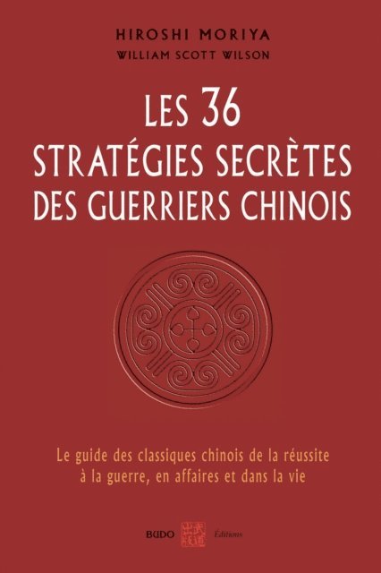 William Scott-Wilson, Hiroshi Moriya - Les 36 stratégies secrètes des guerriers chinois, E-bok