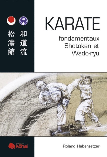 Roland Habersetzer - KARATÉ fondamentaux Shotokan et Wado-ryu, E-bok