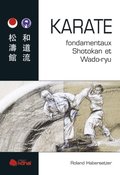 KARATÿ fondamentaux Shotokan et Wado-ryu