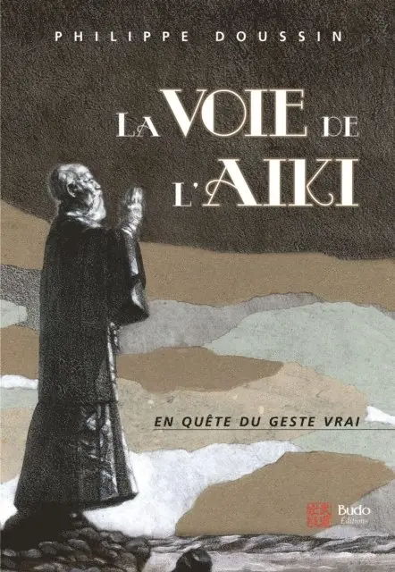 Philippe Doussin - La voie de l'Aïki : En quête du geste vrai, E-bok. Tillgänglighet: Lägg i varukorg