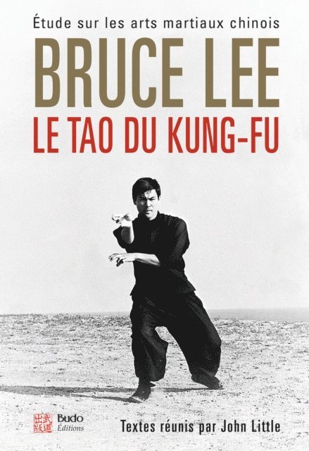 John Little, Bruce Lee - Le Tao du Kung-fu - Étude sur les arts martiaux chinois, E-bok
