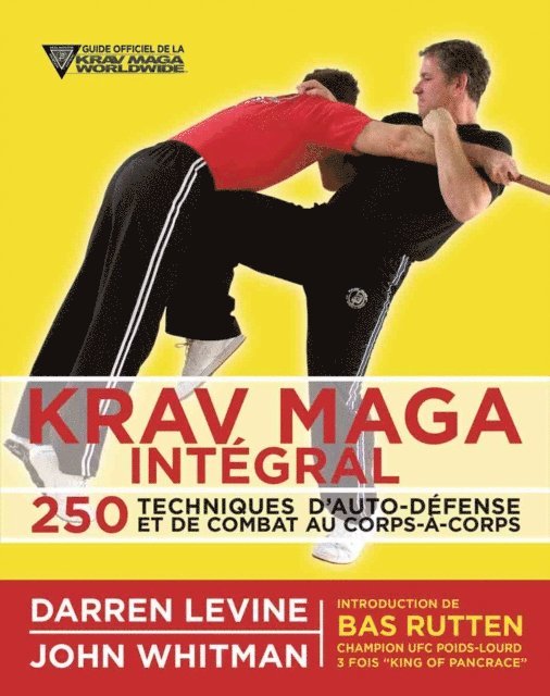 Levine Darren, John Whitman - Krav maga intégral : 250 techniques d'auto-défense et de combat, E-bok
