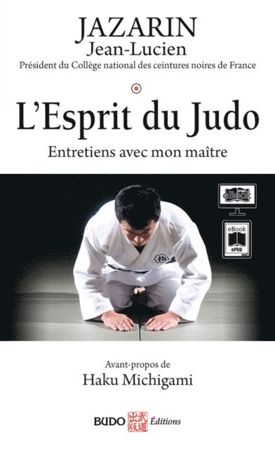 Jean-Lucien Jazarin - L'Esprit du Judo : Entretiens avec mon maître, E-bok