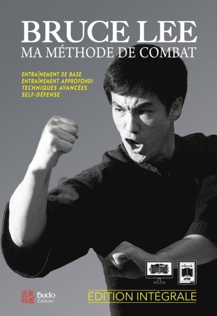 Bruce Lee - Bruce Lee, Ma Méthode de combat - intégrale, E-bok