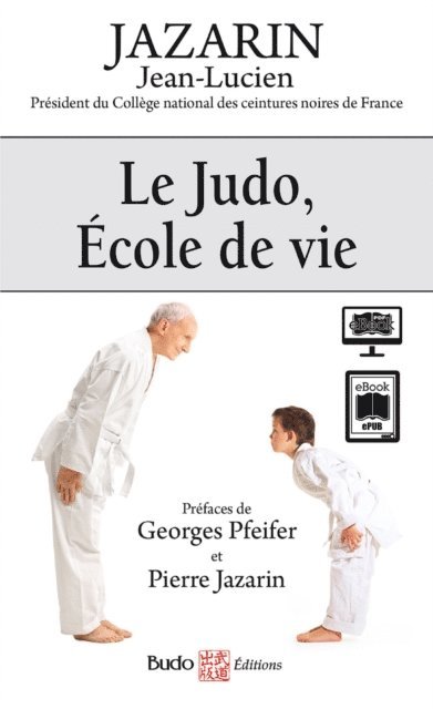 Jean-Lucien Jazarin, Thierry Plee - Le judo, école de vie, E-bok