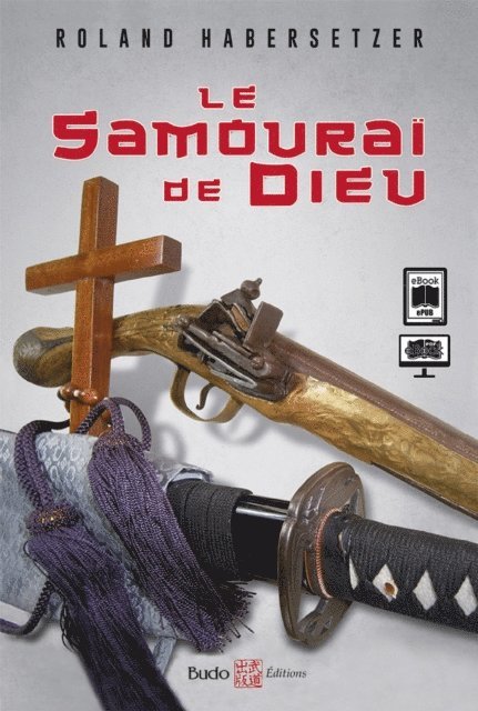 Roland Habersetzer - Le samouraï de Dieu, E-bok