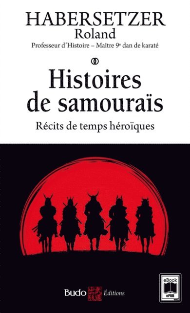 Roland Habersetzer - Histoires de samouraïs - Récits de temps héroïques, E-bok