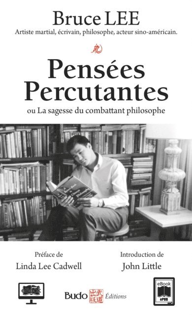 Bruce Lee - Pensées percutantes ou la sagesse d'un combattant philosophe, E-bok