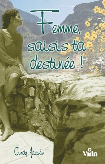 Cindy Jacobs - Femme saisis ta destinée, E-bok