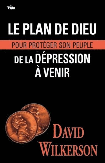 David Wilkerson - Le plan de Dieu pour protéger son peuple de la dépression à venir, E-bok