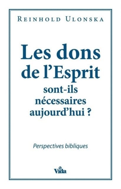 Reinhold Ulonska - Les dons de l'esprit sont-ils nécessaires aujourd'hui?, E-bok