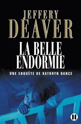 Jeffery Deaver - La Belle endormie: Une enquête de Kathryn Dance, Häftad. Tillgänglighet: Lägg i varukorg