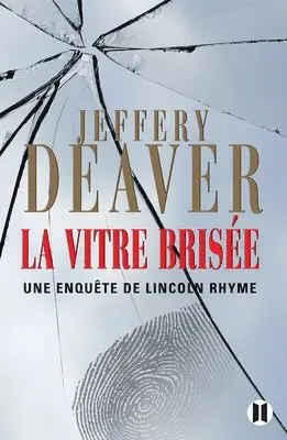 Jeffery Deaver - La Vitre brisée: Une enquête de Lincoln Rhyme, Häftad. Tillgänglighet: Lägg i varukorg