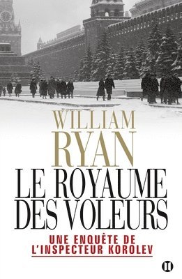 William Ryan - Le royaume des voleurs: Une enquête de l'inspecteur Korolev, Häftad