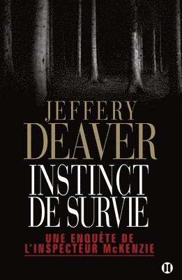 Jeffery Deaver - Instinct de survie: Une enquête de l'inspecteur McKenzie, Häftad