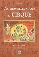 Merveilleux fous du cirque (Ces)