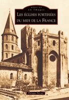 Eglises fortifiées du Midi de la France (Les)