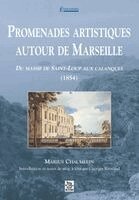 Promenades artistiques autour de Marseille - Tome I