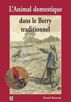 Daniel Bernard - Animal domestique dans le Berry traditionnel, Häftad. Tillgänglighet: Lägg i varukorg
