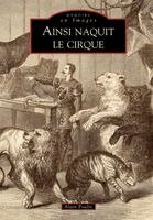 Ainsi naquit le cirque