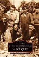 Seconde guerre mondiale au Touquet (La)