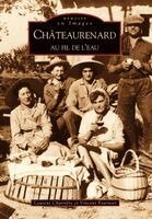 Châteaurenard au fil de l'eau - Tome I