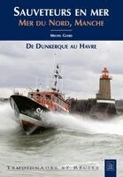 Sauveteurs en mer - Mer du Nord, Manche