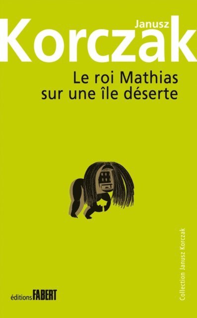 Janusz Korczak - Le Roi Mathias sur une île déserte, E-bok