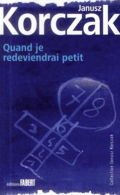 Janusz Korczak - Quand je redeviendrai petit, E-bok