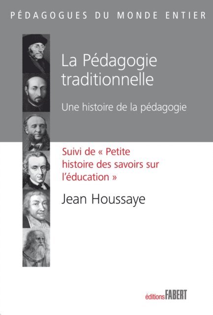 Jean Houssaye - La Pédagogie traditionnelle. Une histoire de la pédagogie, E-bok