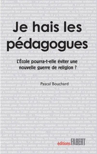 Pascal Bouchard - Je hais les pédagogues. L'école pourra-t-elle éviter une nouvelle guerre de religion ?, E-bok. Tillgänglighet: Lägg i varukorg