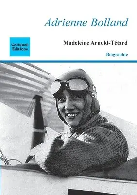Madeleine Arnold-Tétard - Adrienne Bolland, Häftad. Tillgänglighet: Lägg i varukorg