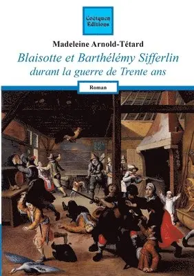 Madeleine Arnold-Tétard - Blaisotte et Barthélémy Sifferlin, Häftad. Tillgänglighet: Lägg i varukorg