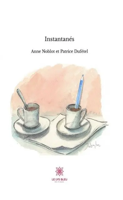 Anne Noblot, Patrice Dufetel - Instantanes, E-bok. Tillgänglighet: Lägg i varukorg