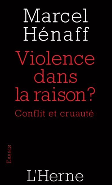 Marcel Henaff - Violence dans la raison, E-bok