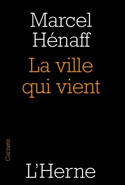 Marcel Henaff - La ville qui vient, E-bok