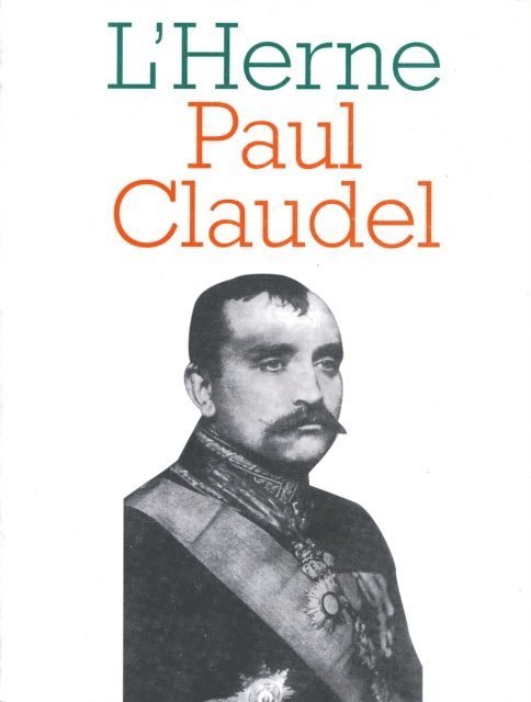 Pierre Brunel - Cahier de L'Herne n° 70 : Paul Claudel, E-bok